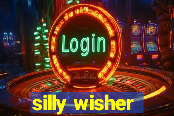 silly wisher